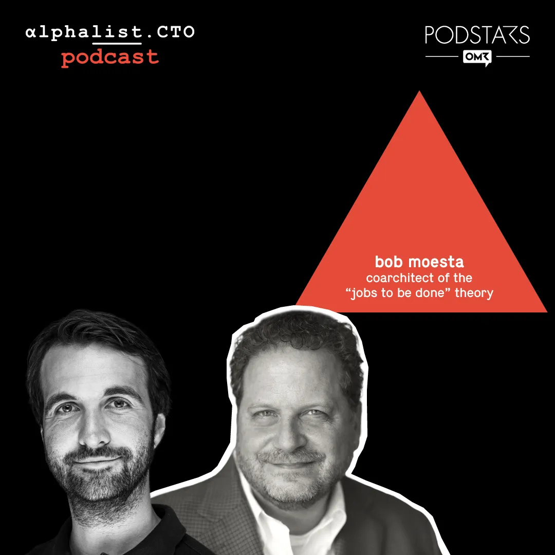 Bob Moesta // Co-Architect of the 'Jobs To Be Done' Theory